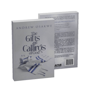 THE GIFTS AND CALLING OF GOD